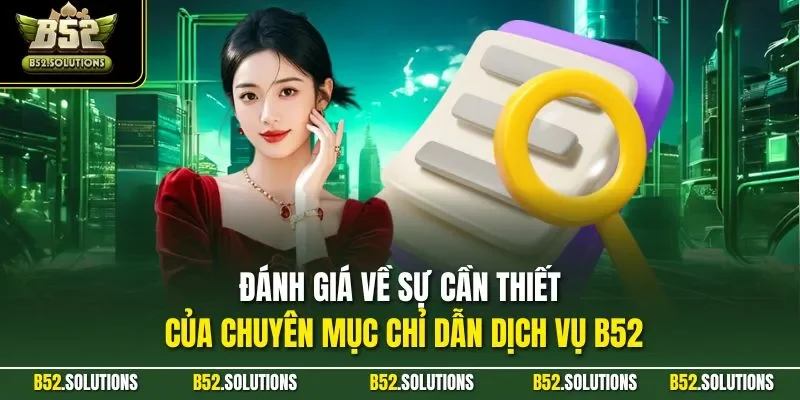 Đánh giá về sự cần thiết của chuyên mục chỉ dẫn dịch vụ B52