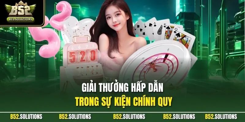 Giải thưởng hấp dẫn trong sự kiện chính quy